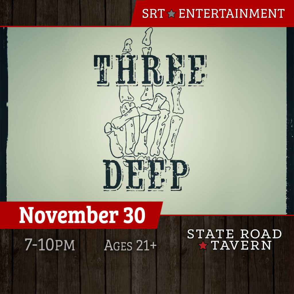 3 Deep 10 SRT Entertainment - 3 Deep at State Road Tavern November 30, 2024