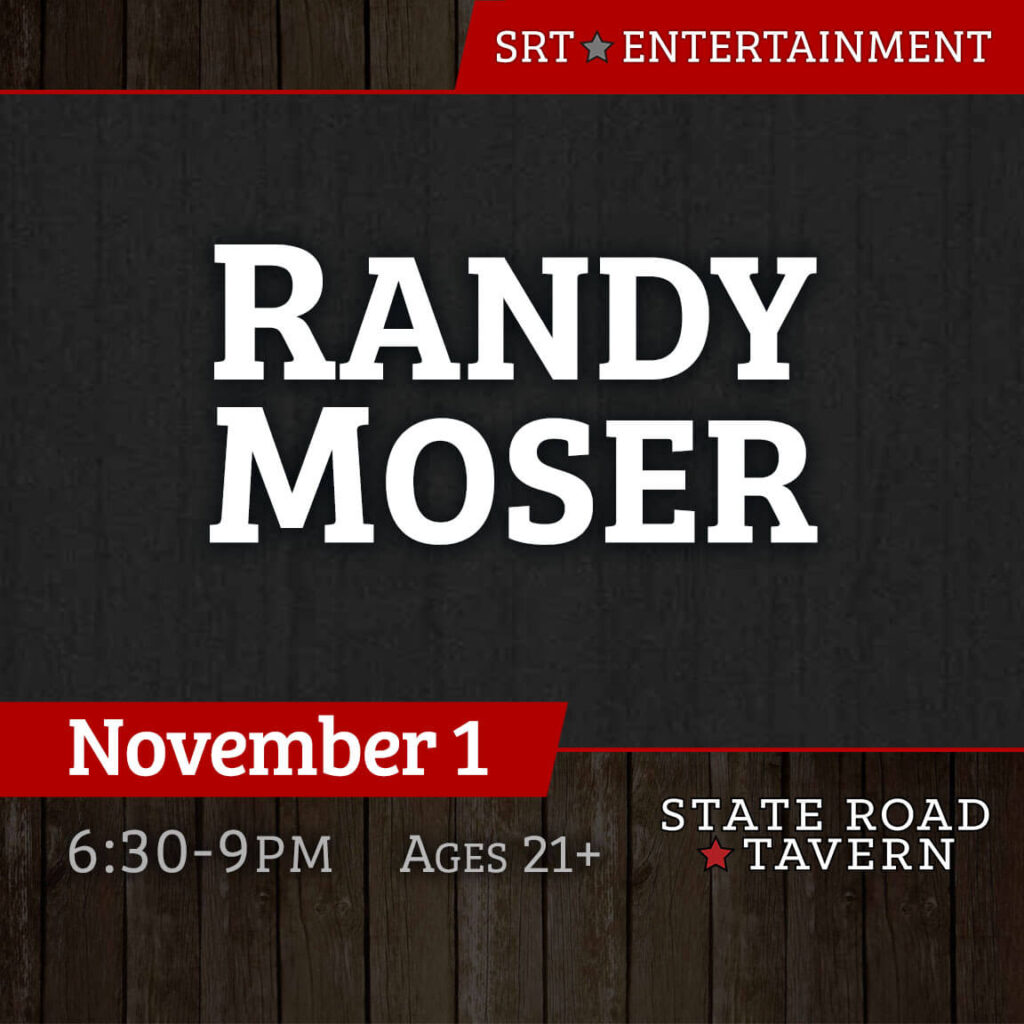 Randy Moser 10 SRT Entertainment - Randy Moser at State Road Tavern November 1, 2024